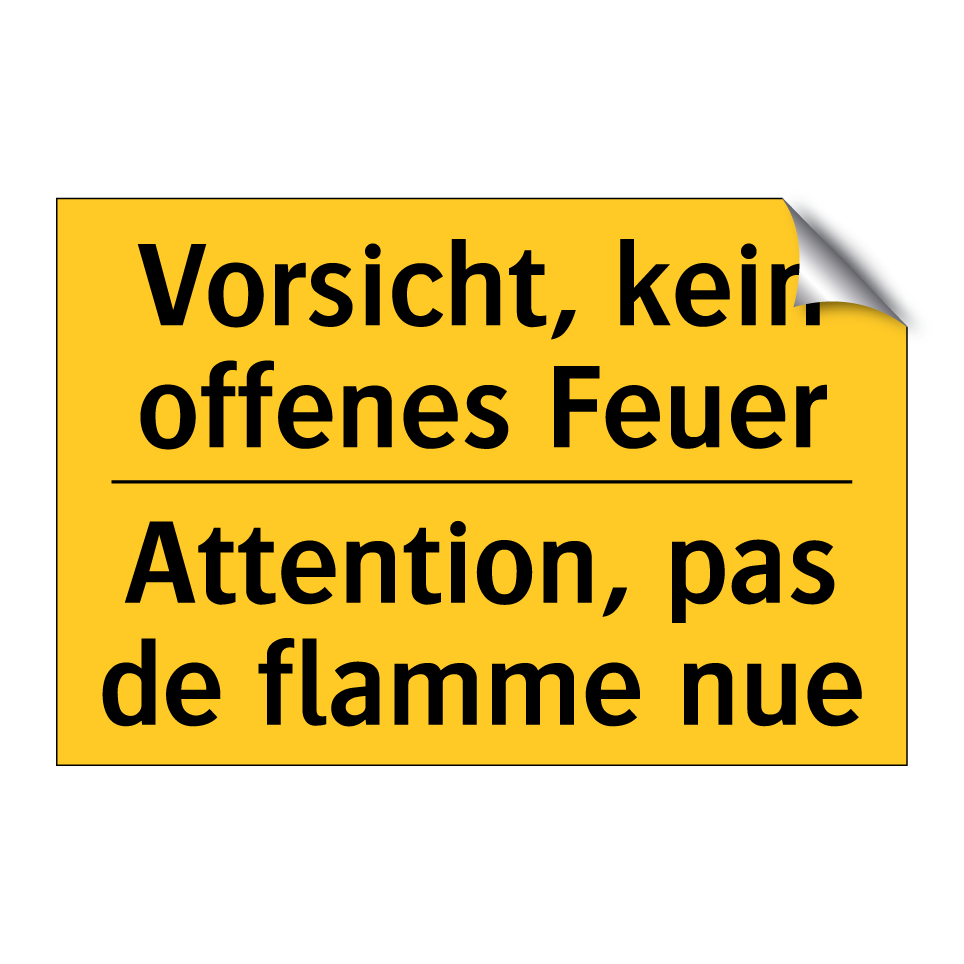Vorsicht, kein offenes Feuer - Attention, pas de flamme nue