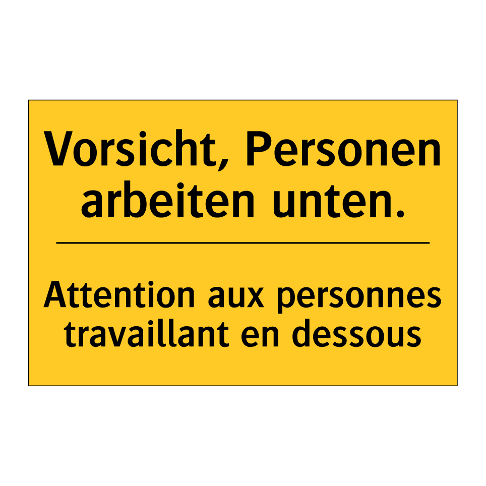 Vorsicht, Personen arbeiten unten. /.../ - Attention aux personnes travaillant /.../
