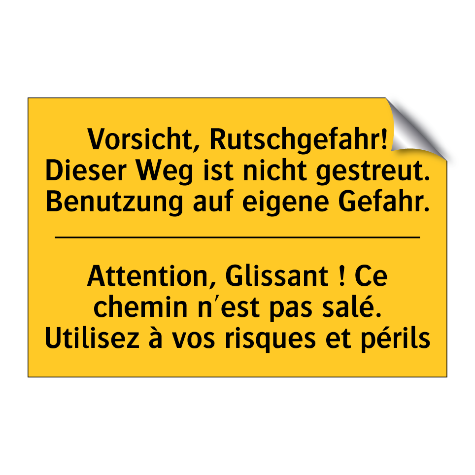 Vorsicht, Rutschgefahr! Dieser /.../ - Attention, Glissant ! Ce chemin /.../