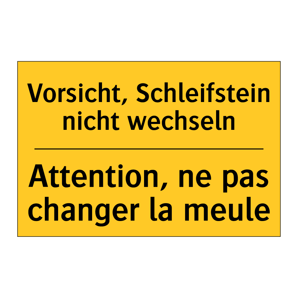 Vorsicht, Schleifstein nicht wechseln /.../ - Attention, ne pas changer la meule /.../