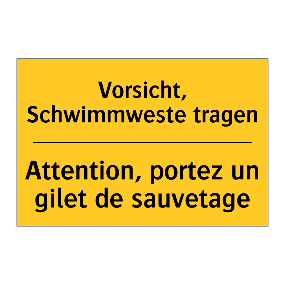 Vorsicht, Schwimmweste tragen - Attention, portez un gilet de /.../