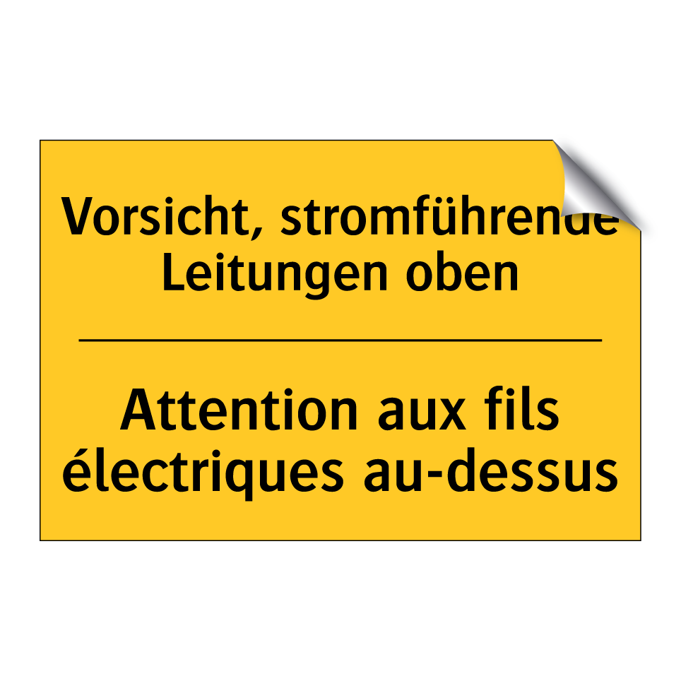 Vorsicht, stromführende Leitungen /.../ - Attention aux fils électriques /.../