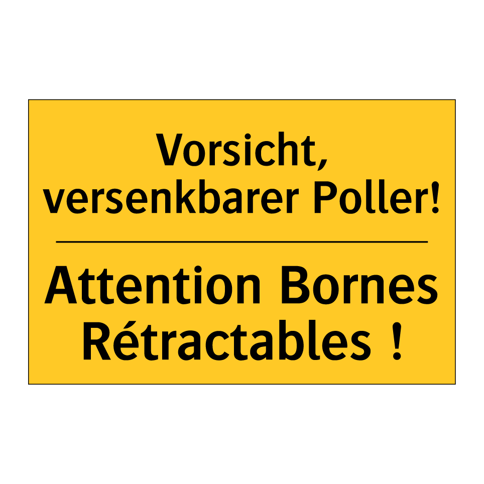 Vorsicht, versenkbarer Poller! - Attention Bornes Rétractables /.../