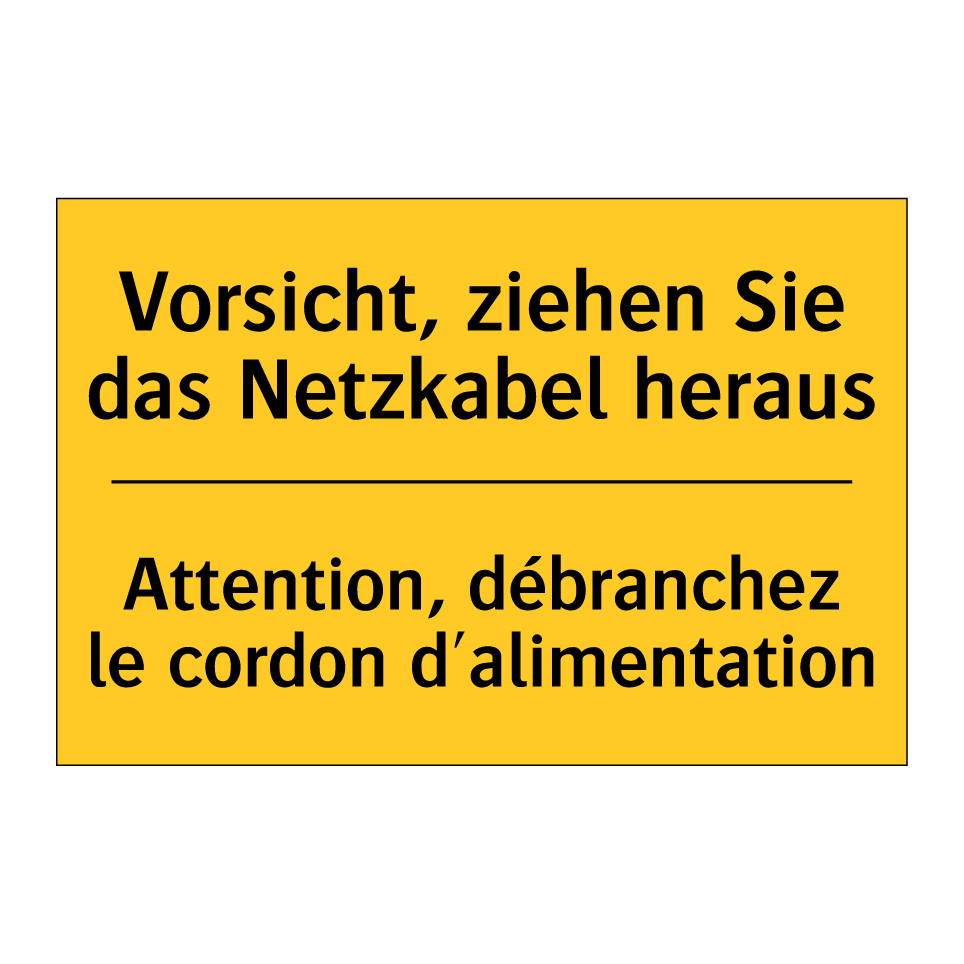 Vorsicht, ziehen Sie das Netzkabel /.../ - Attention, débranchez le cordon /.../