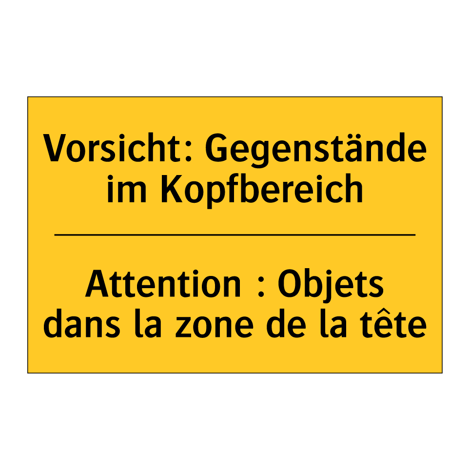 Vorsicht: Gegenstände im Kopfbereich /.../ - Attention : Objets dans la zone /.../