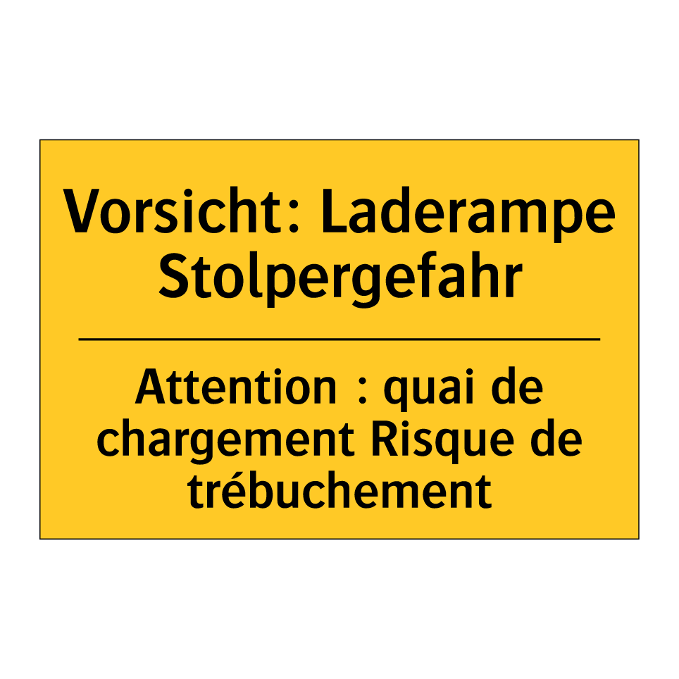Vorsicht: Laderampe Stolpergefahr /.../ - Attention : quai de chargement /.../