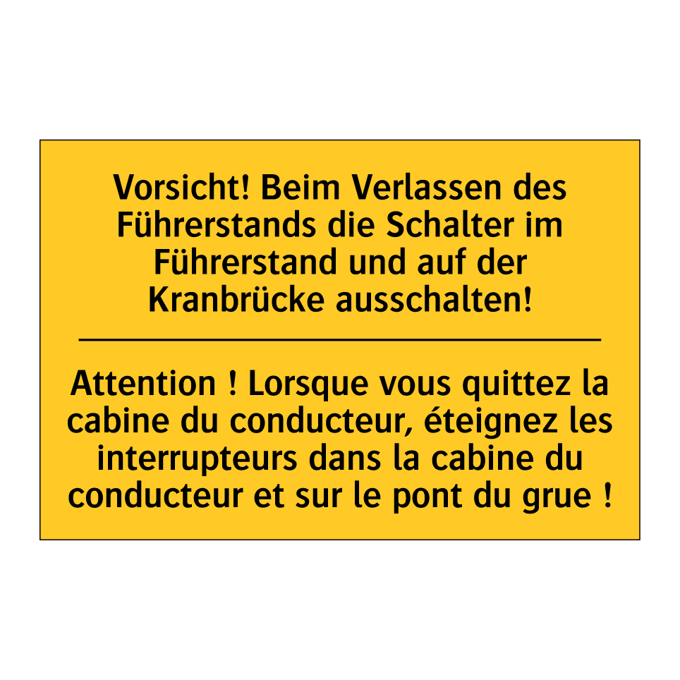 Vorsicht! Beim Verlassen des Führerstands /.../ - Attention ! Lorsque vous quittez /.../