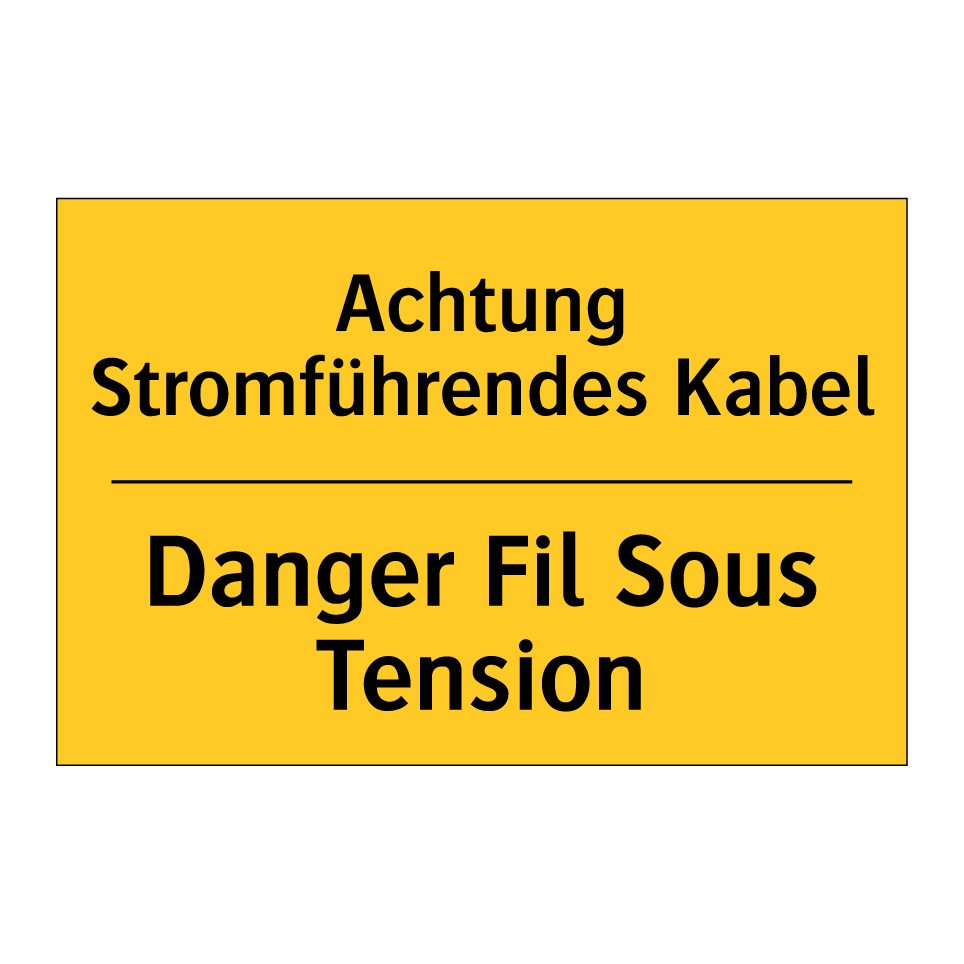 Achtung Stromführendes Kabel - Danger Fil Sous Tension