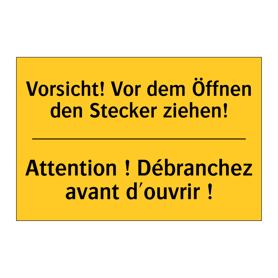 Vorsicht! Vor dem Öffnen den Stecker /.../ - Attention ! Débranchez avant d'ouvrir /.../