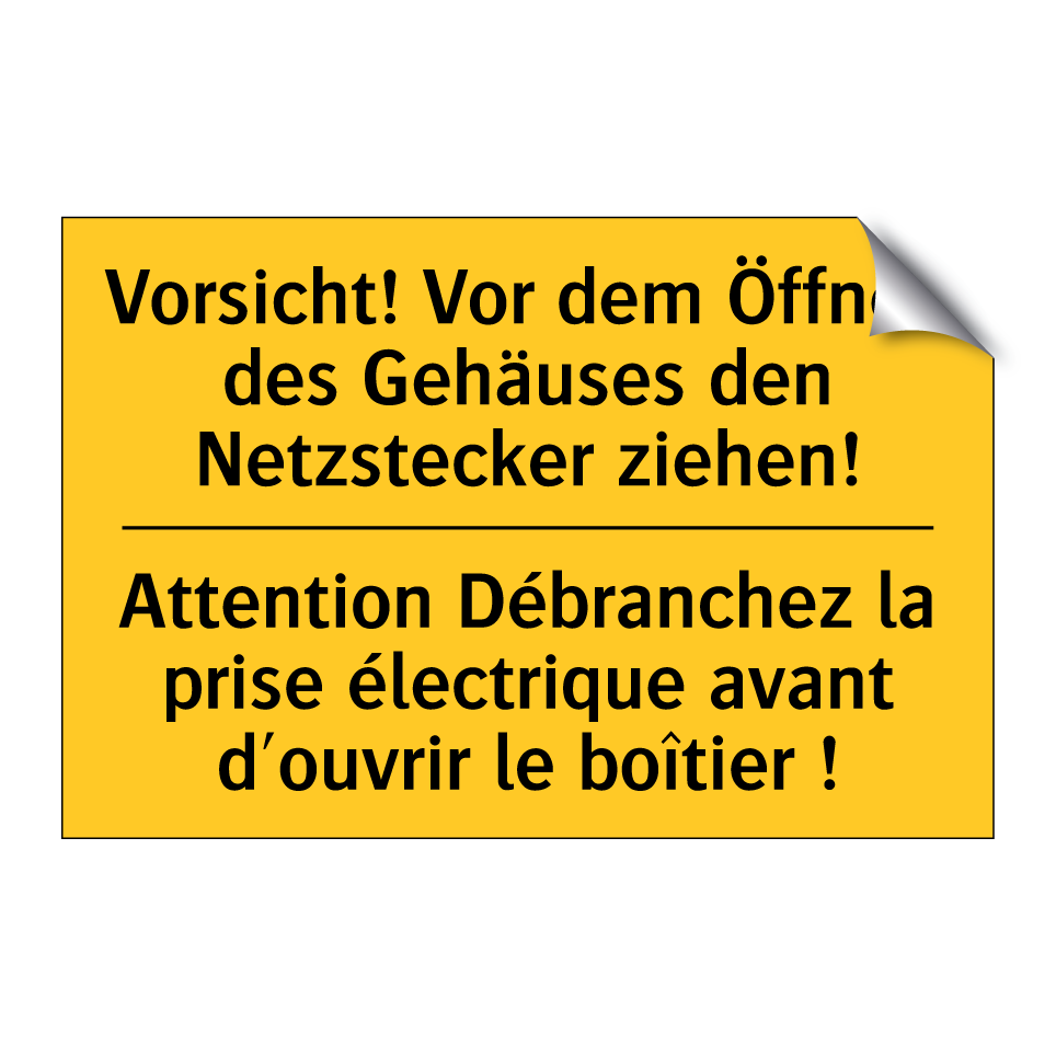 Vorsicht! Vor dem Öffnen des Gehäuses /.../ - Attention Débranchez la prise /.../