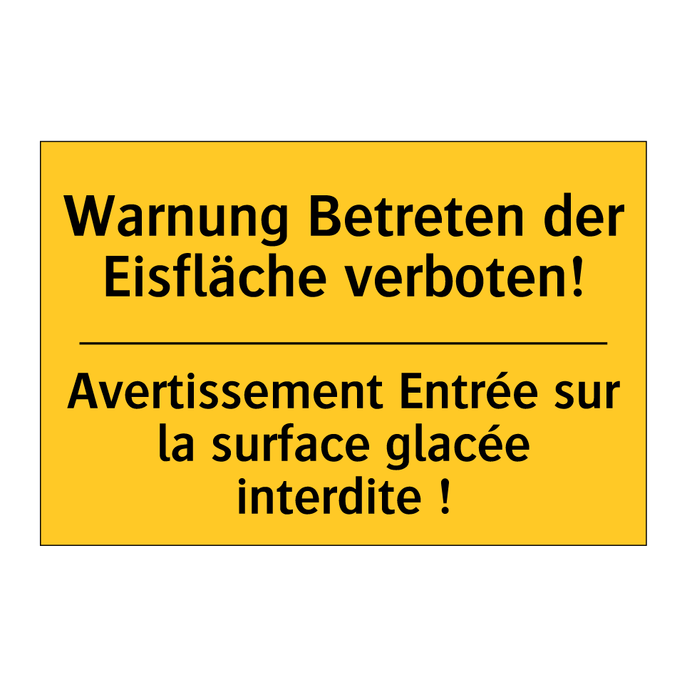 Warnung Betreten der Eisfläche /.../ - Avertissement Entrée sur la surface /.../