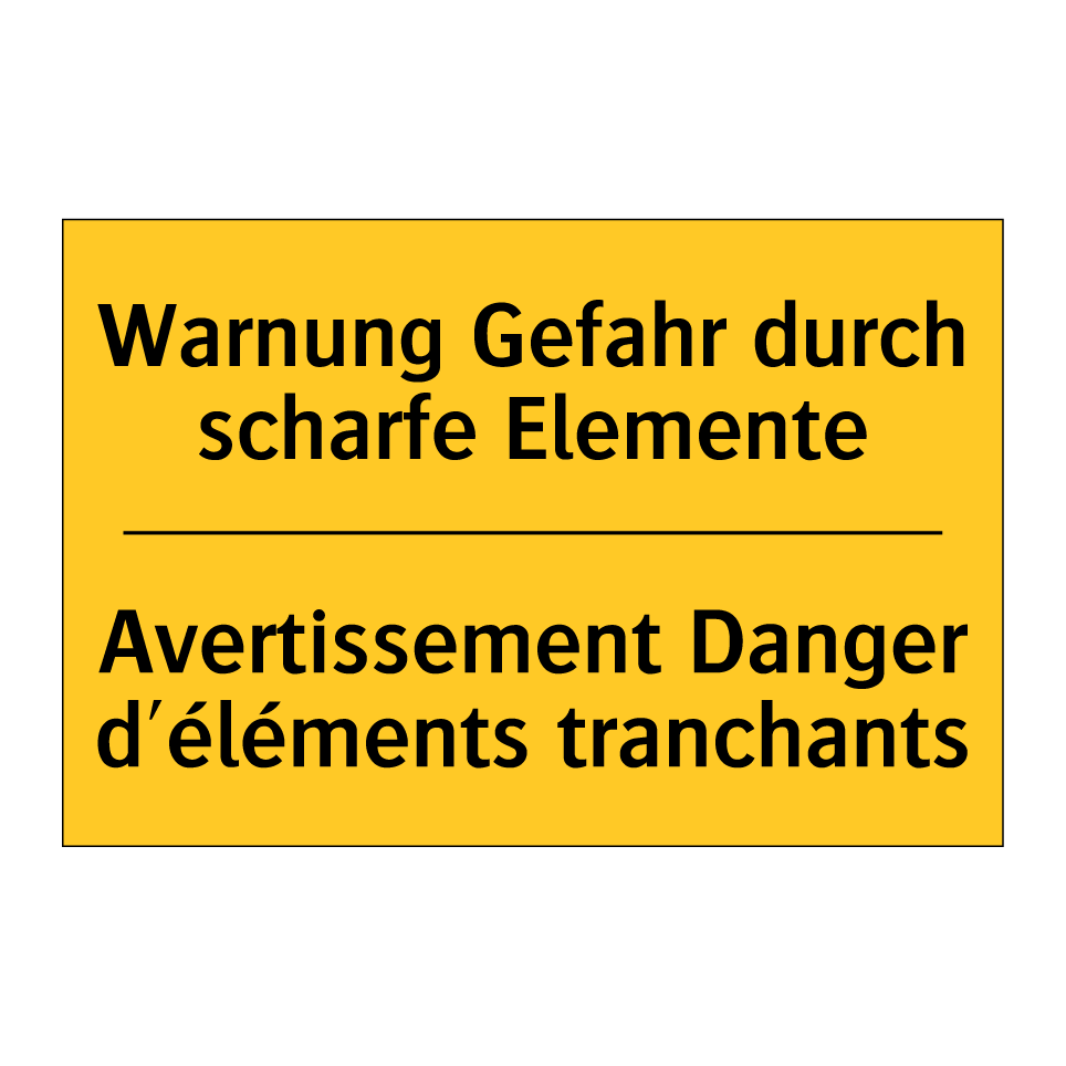 Warnung Gefahr durch scharfe Elemente /.../ - Avertissement Danger d'éléments /.../