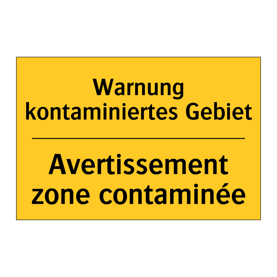 Warnung kontaminiertes Gebiet - Avertissement zone contaminée