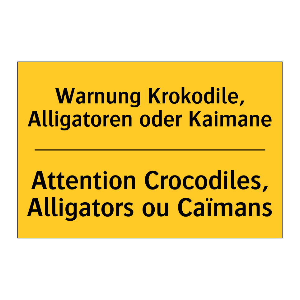 Warnung Krokodile, Alligatoren /.../ - Attention Crocodiles, Alligators /.../