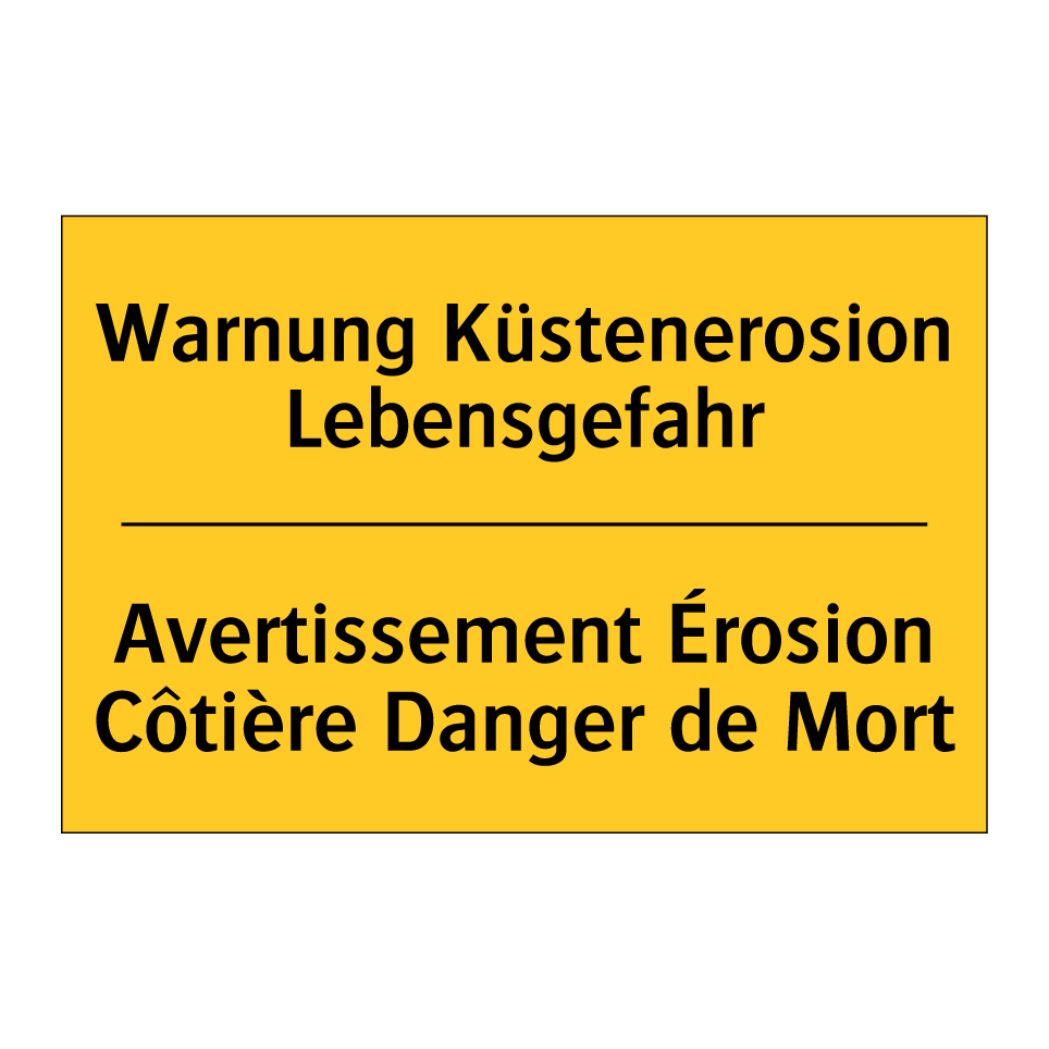 Warnung Küstenerosion Lebensgefahr /.../ - Avertissement Érosion Côtière /.../