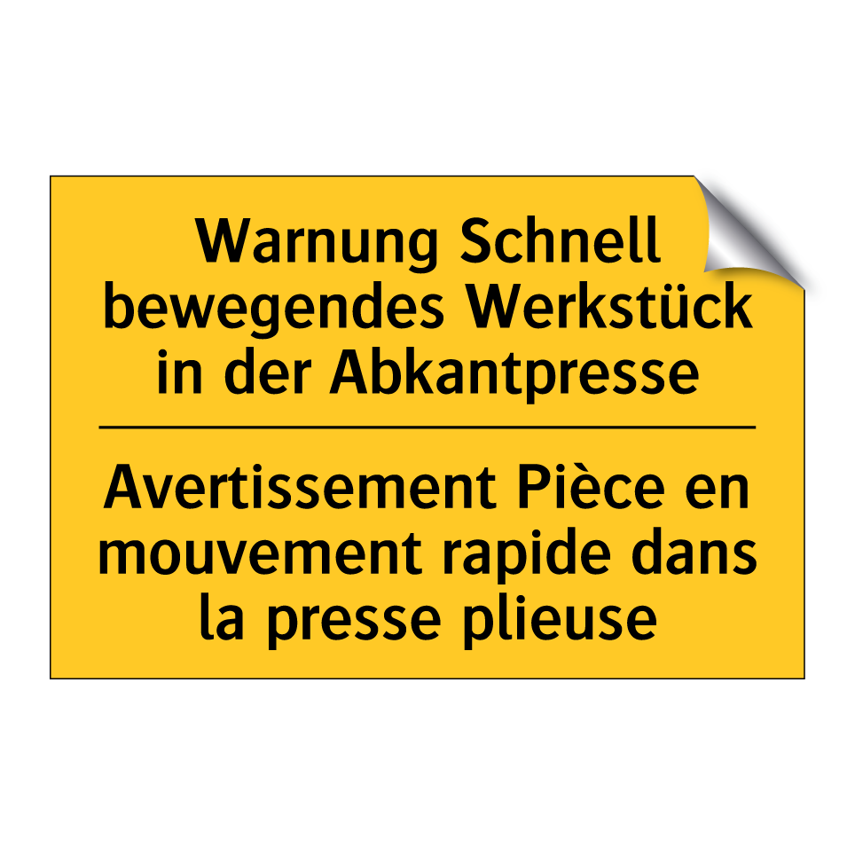 Warnung Schnell bewegendes Werkstück /.../ - Avertissement Pièce en mouvement /.../