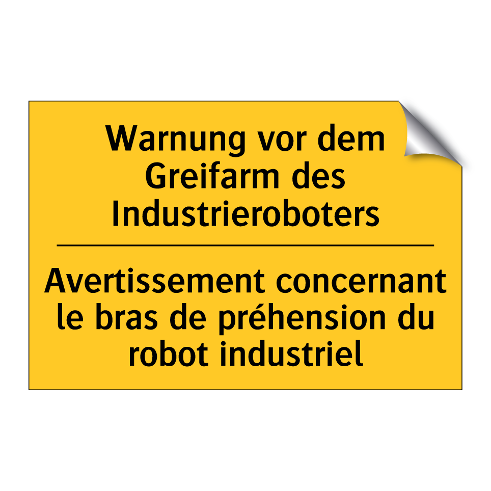 Warnung vor dem Greifarm des Industrieroboters /.../ - Avertissement concernant le bras /.../