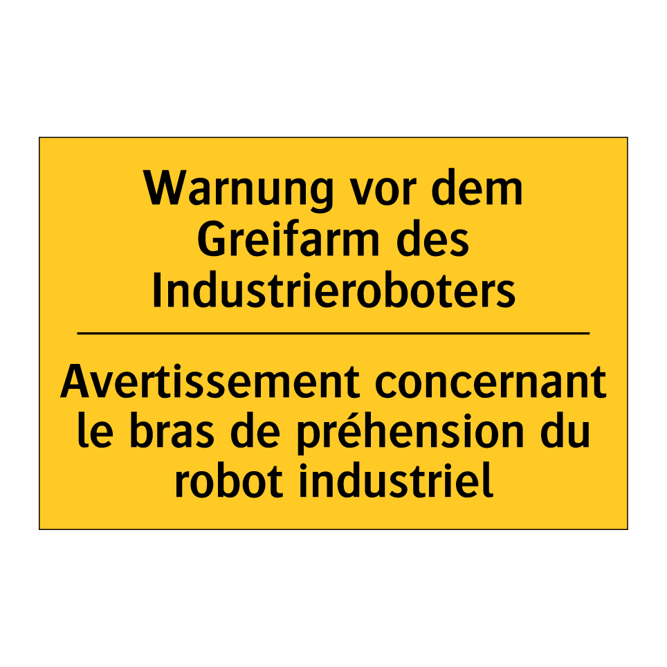 Warnung vor dem Greifarm des Industrieroboters /.../ - Avertissement concernant le bras /.../