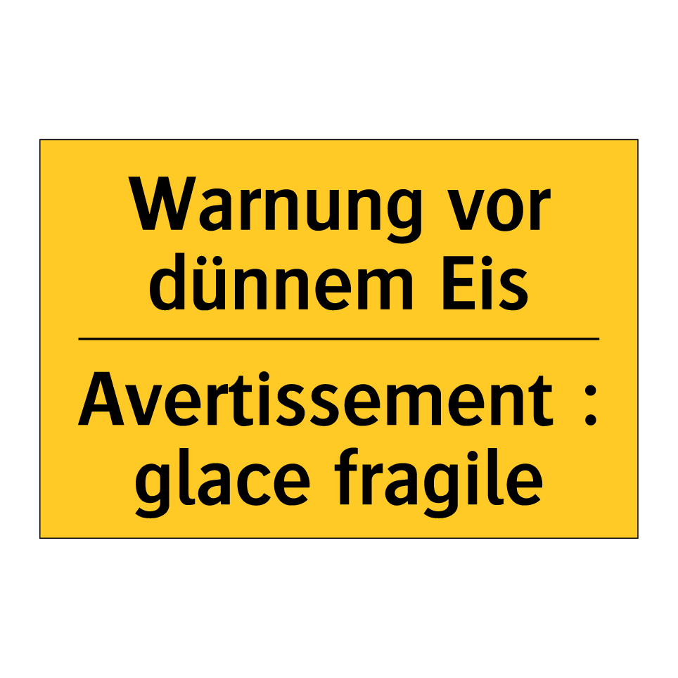 Warnung vor dünnem Eis - Avertissement : glace fragile
