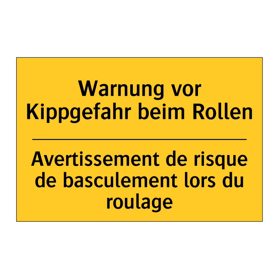 Warnung vor Kippgefahr beim Rollen /.../ - Avertissement de risque de basculement /.../