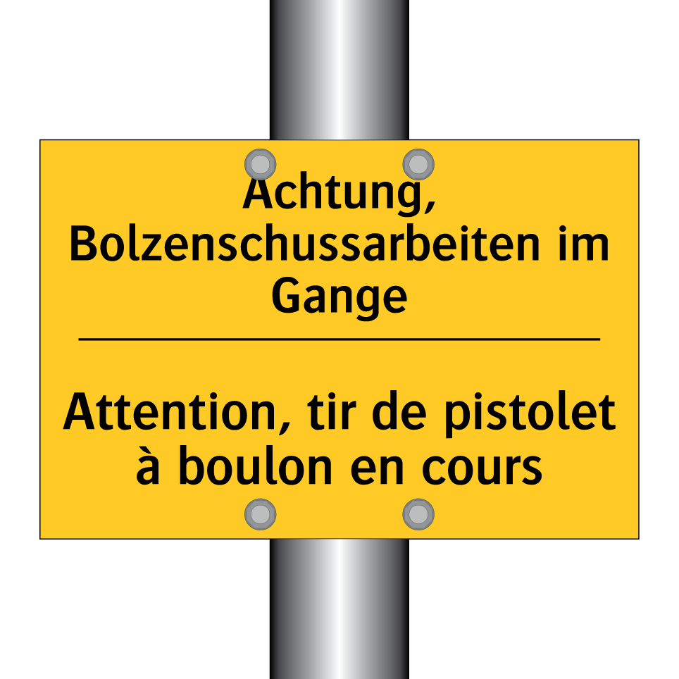 Achtung, Bolzenschussarbeiten /.../ - Attention, tir de pistolet à boulon /.../