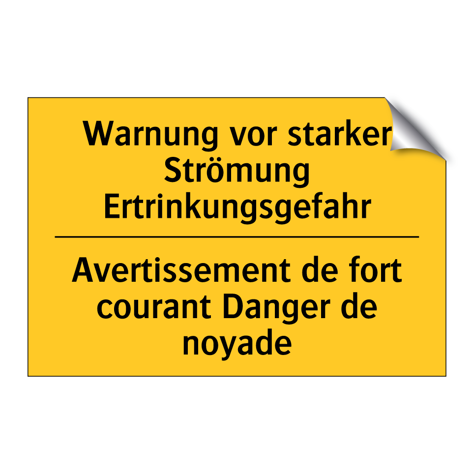 Warnung vor starker Strömung Ertrinkungsgefahr /.../ - Avertissement de fort courant /.../