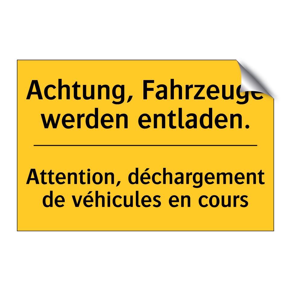 Achtung, Fahrzeuge werden entladen. /.../ - Attention, déchargement de véhicules /.../