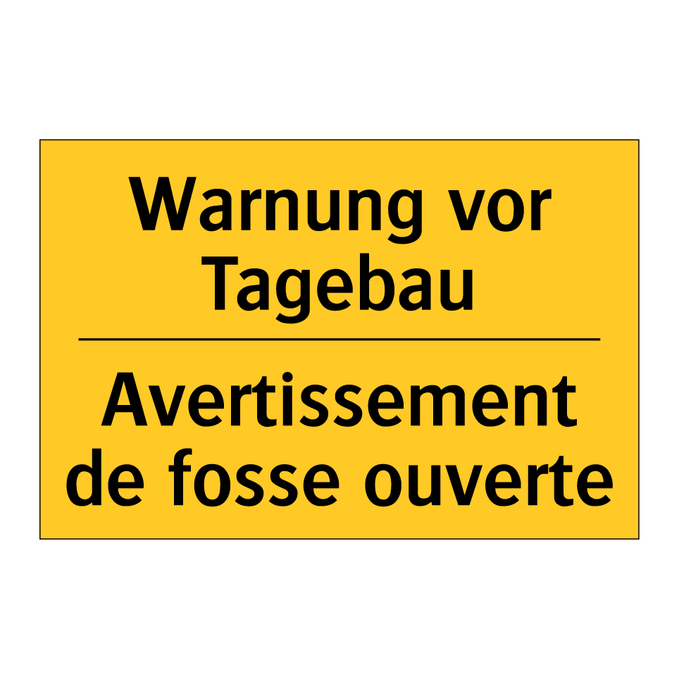 Warnung vor Tagebau - Avertissement de fosse ouverte