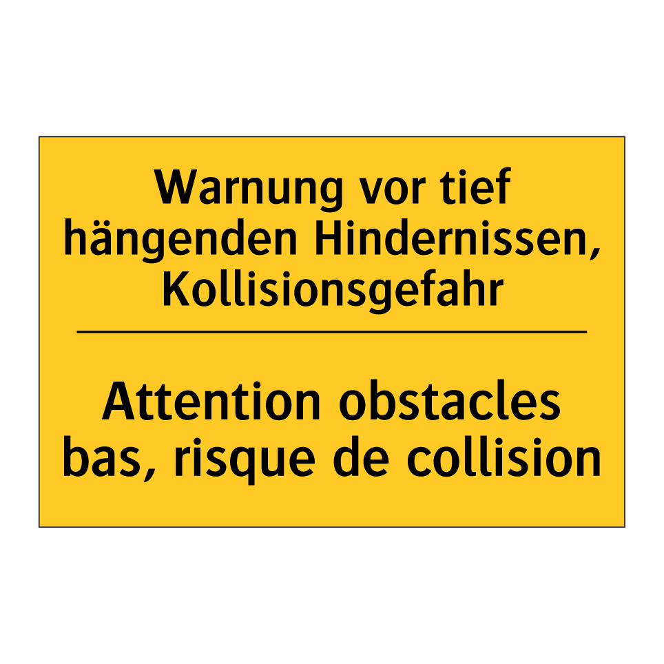 Warnung vor tief hängenden Hindernissen, /.../ - Attention obstacles bas, risque /.../