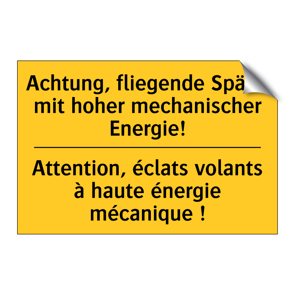 Achtung, fliegende Späne mit hoher /.../ - Attention, éclats volants à haute /.../
