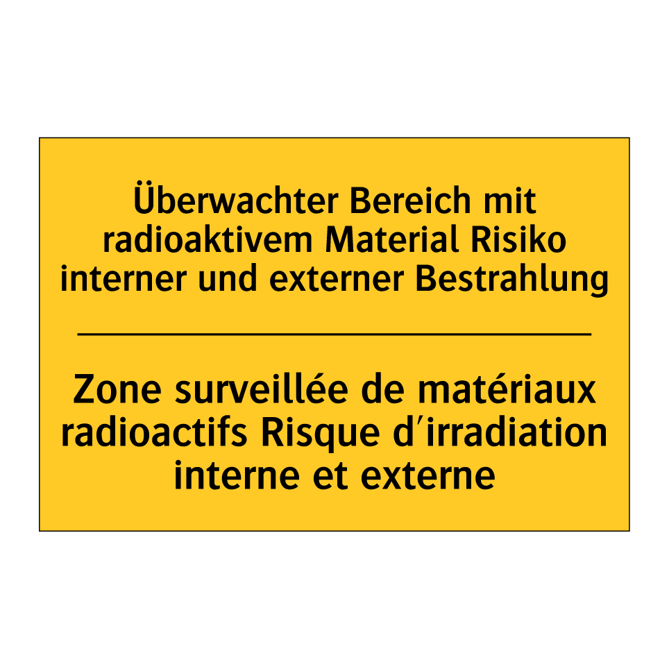 Überwachter Bereich mit radioaktivem /.../ - Zone surveillée de matériaux radioactifs /.../