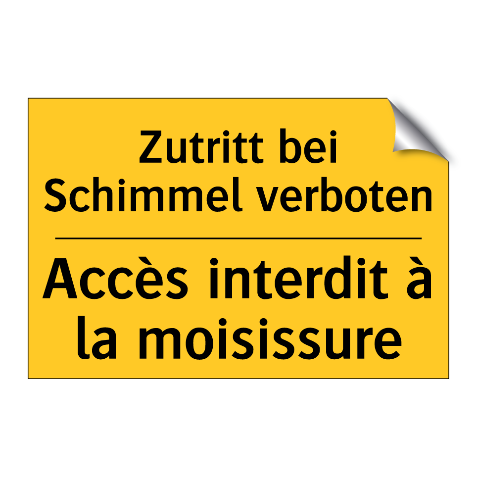 Zutritt bei Schimmel verboten - Accès interdit à la moisissure