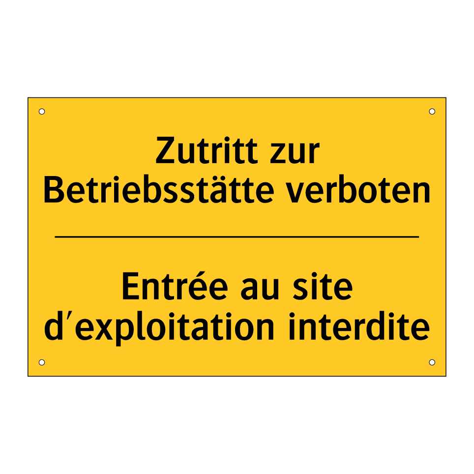 Zutritt zur Betriebsstätte verboten /.../ - Entrée au site d'exploitation /.../