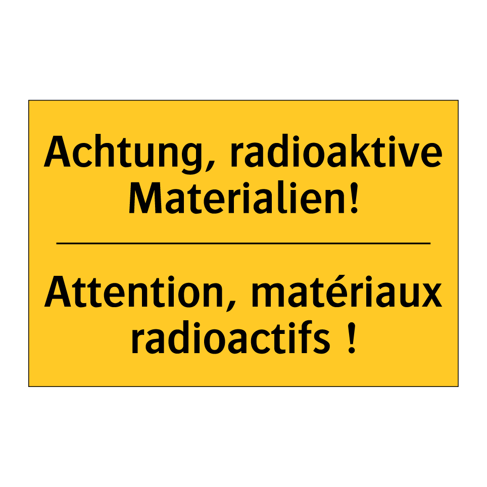 Achtung, radioaktive Materialien! /.../ - Attention, matériaux radioactifs /.../