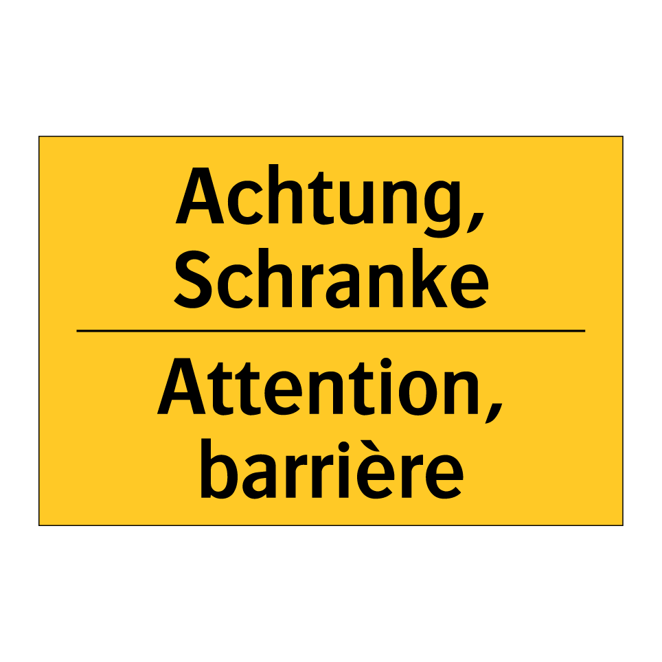 Achtung, Schranke - Attention, barrière