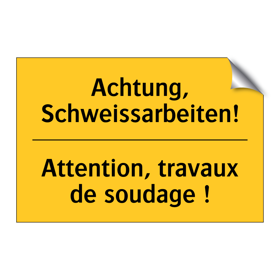 Achtung, Schweissarbeiten! - Attention, travaux de soudage /.../