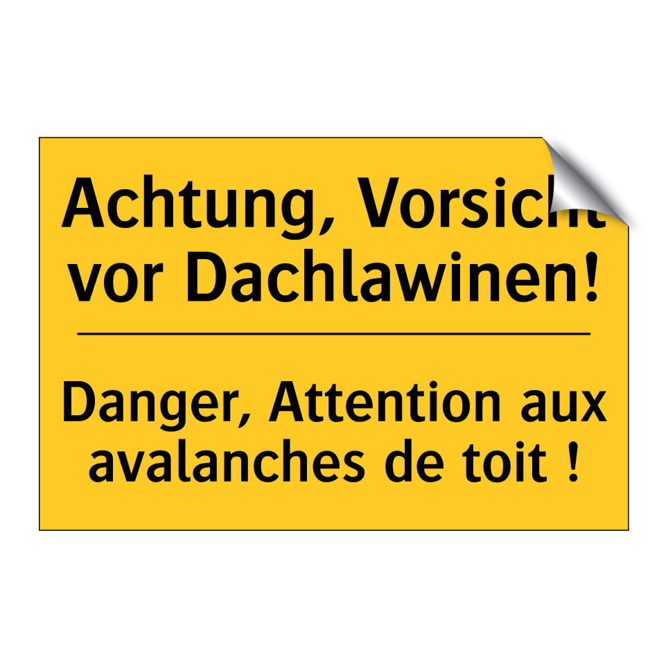 Achtung, Vorsicht vor Dachlawinen! /.../ - Danger, Attention aux avalanches /.../