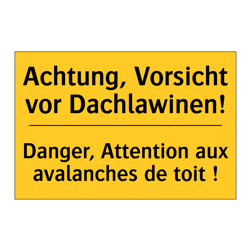 Achtung, Vorsicht vor Dachlawinen! /.../ - Danger, Attention aux avalanches /.../
