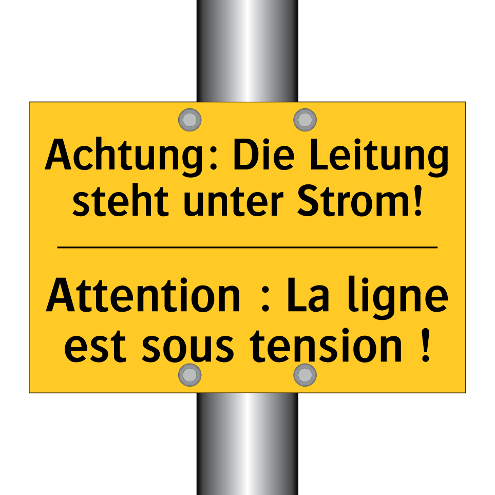 Achtung: Die Leitung steht unter /.../ - Attention : La ligne est sous /.../