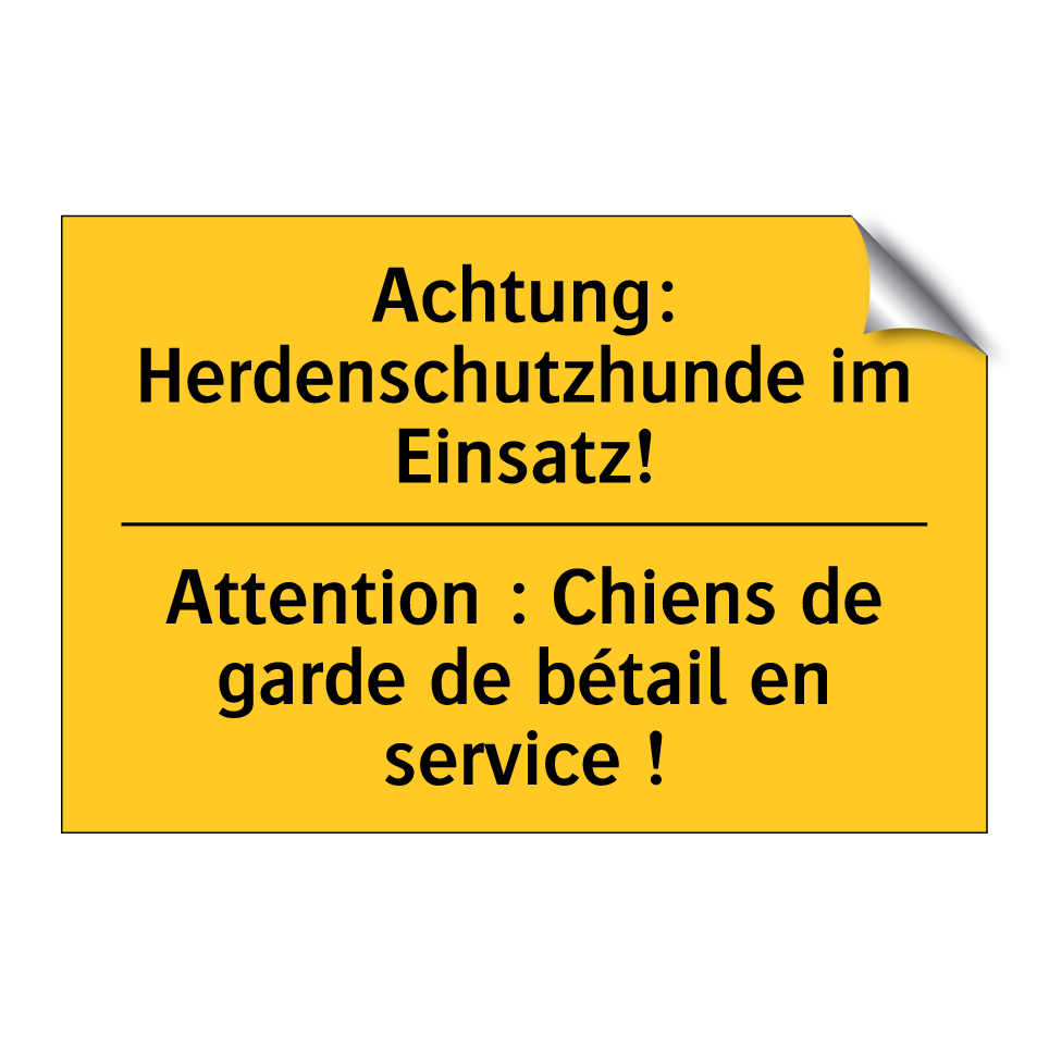 Achtung: Herdenschutzhunde im /.../ - Attention : Chiens de garde de /.../