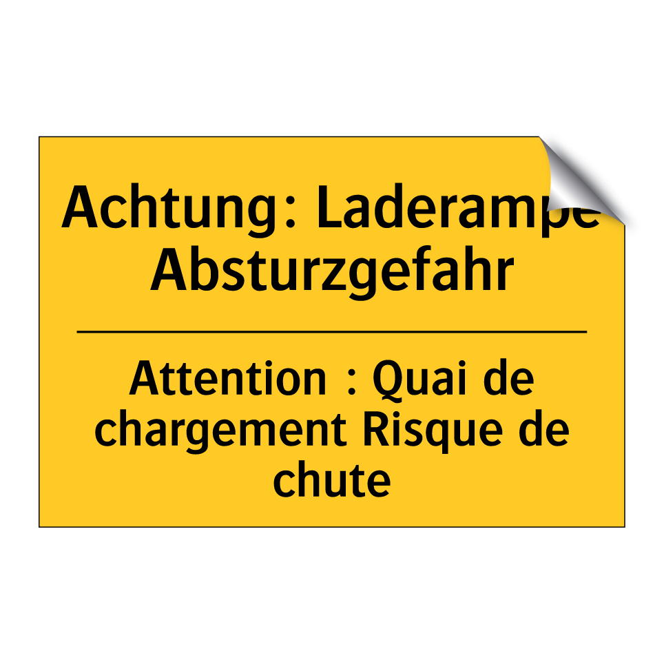 Achtung: Laderampe Absturzgefahr /.../ - Attention : Quai de chargement /.../