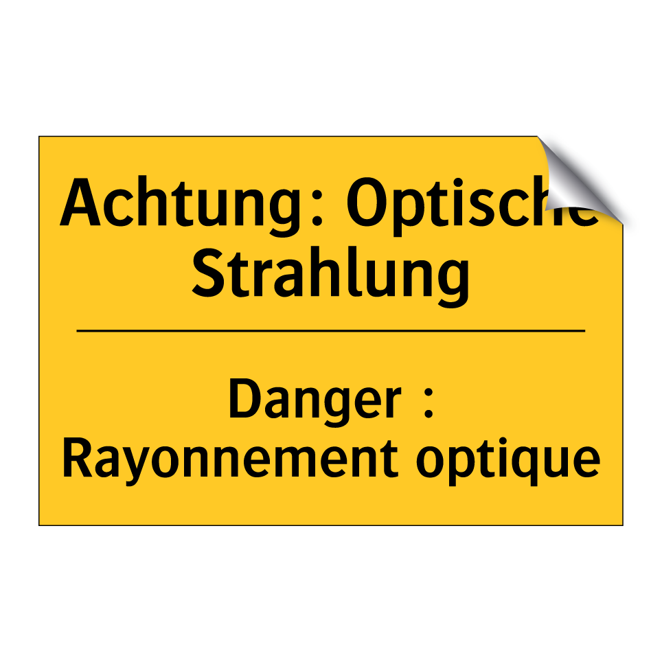 Achtung: Optische Strahlung - Danger : Rayonnement optique