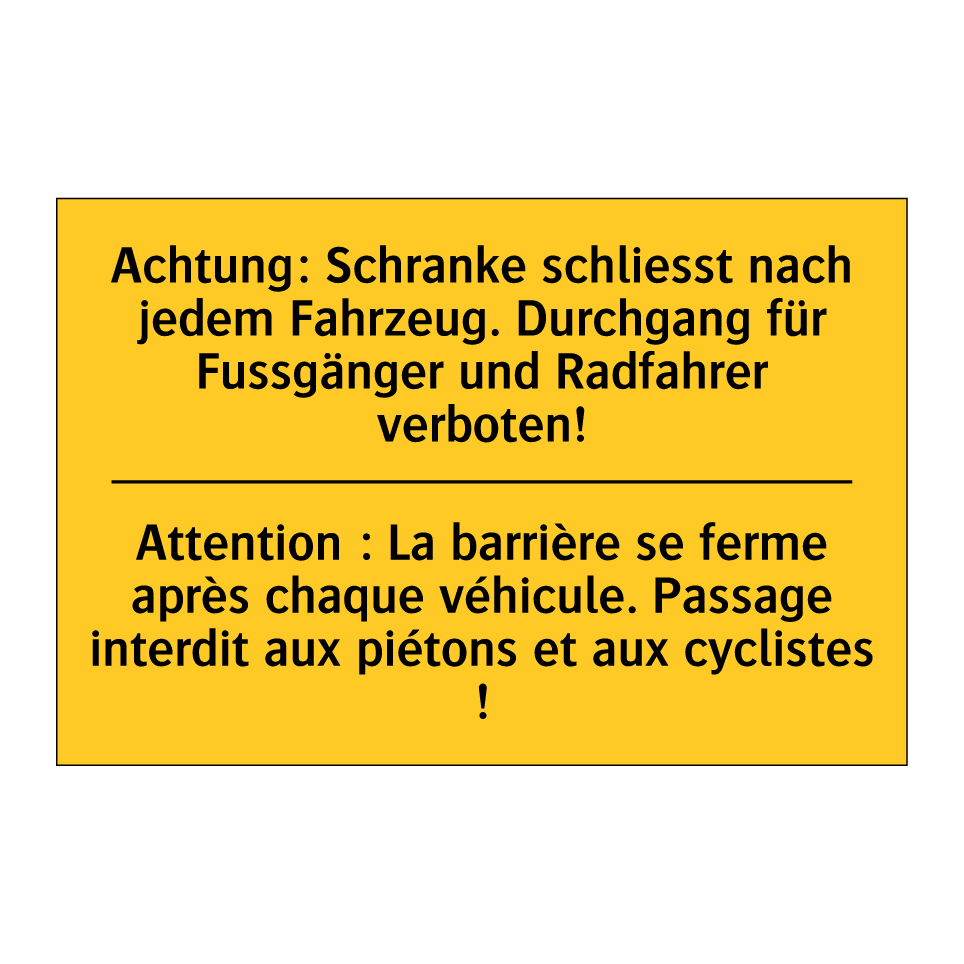 Achtung: Schranke schliesst nach /.../ - Attention : La barrière se ferme /.../