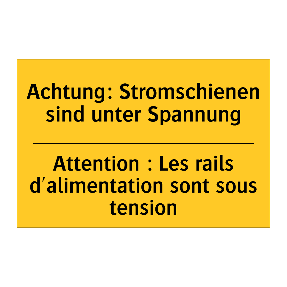 Achtung: Stromschienen sind unter /.../ - Attention : Les rails d'alimentation /.../