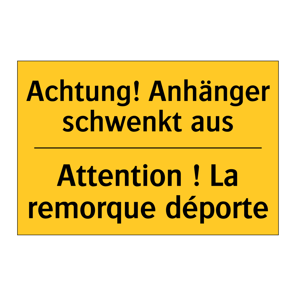 Achtung! Anhänger schwenkt aus - Attention ! La remorque déporte /.../