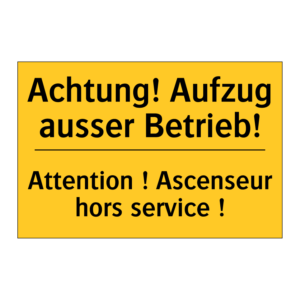 Achtung! Aufzug ausser Betrieb! /.../ - Attention ! Ascenseur hors service /.../