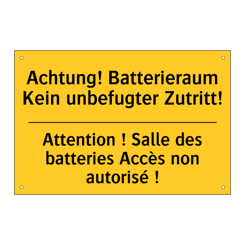 Achtung! Batterieraum Kein unbefugter /.../ - Attention ! Salle des batteries /.../