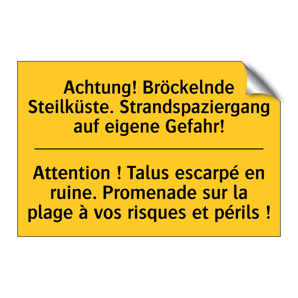 Achtung! Bröckelnde Steilküste. /.../ - Attention ! Talus escarpé en ruine. /.../