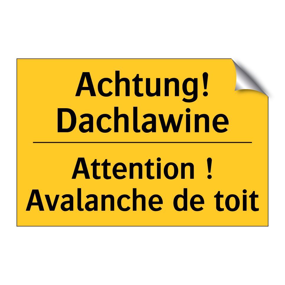 Achtung! Dachlawine - Attention ! Avalanche de toit