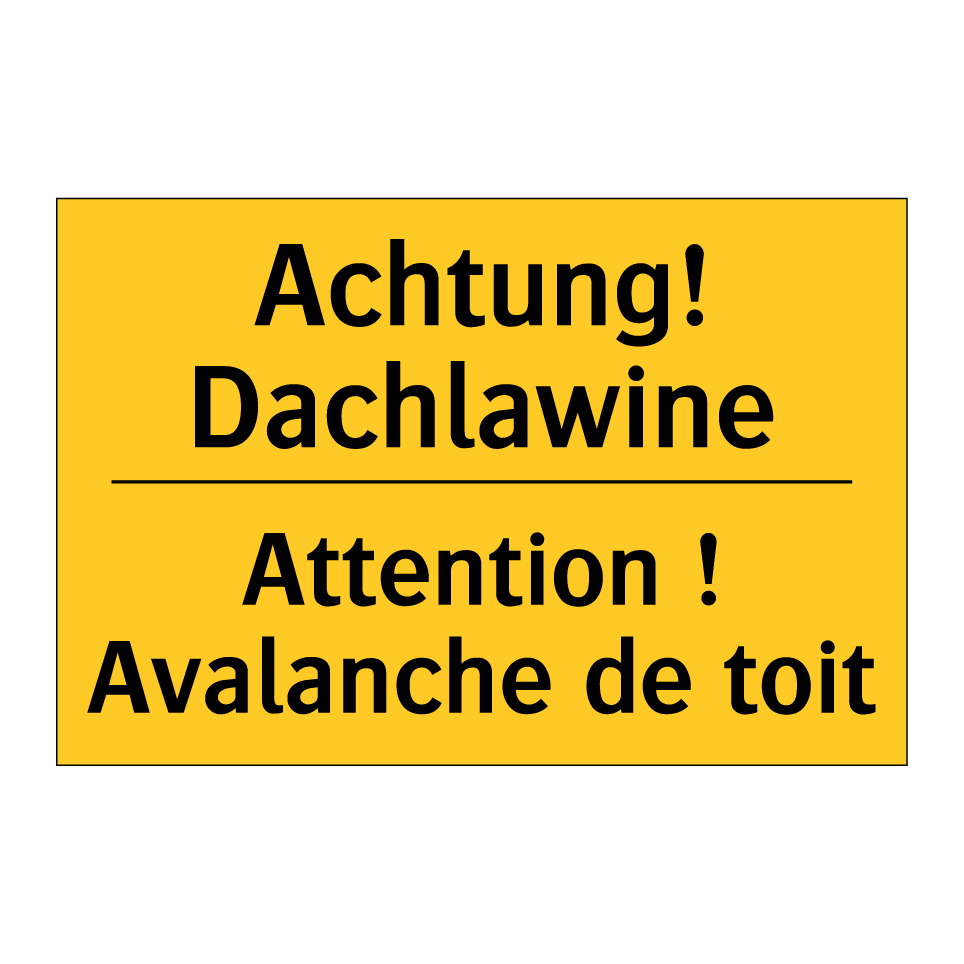 Achtung! Dachlawine - Attention ! Avalanche de toit